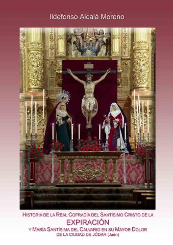 LIBRO "HISTORIA DE LA REAL COFRAD�A DE LA EXPIRACI�N DE J�DAR (Ja�n)" de Ildefonso Alcal� Moreno - . 