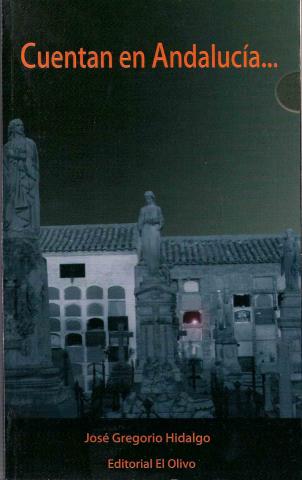 LIBRO "CUENTAN EN ANDALUC�A" de Jos� G. Hidalgo Herrera - . 