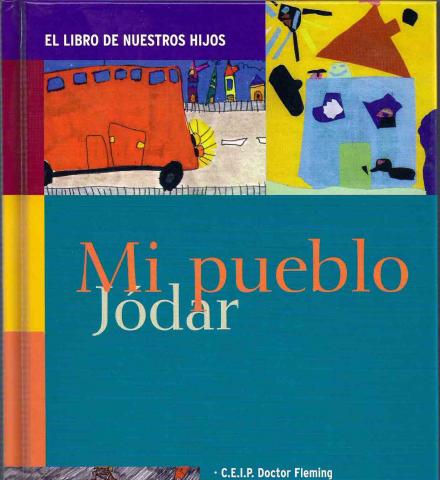 LIBRO "MI PUEBLO JDAR" de CEIP "Dr. Fleming" - . 