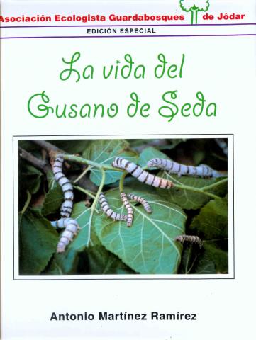 LIBRO "LA VIDA DEL GUSANO DE SEDA" de Antonio Martnez Ramrez - . 